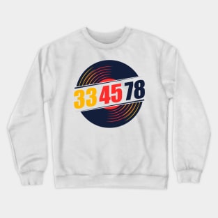 33 45 78 RPM Record & Vinyl Lovers Gift design Crewneck Sweatshirt